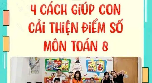 4 Cách Giúp Học Sinh Lớp 8 Cải Thiện Điểm Số Môn Toán Hiệu Quả Hình ảnh