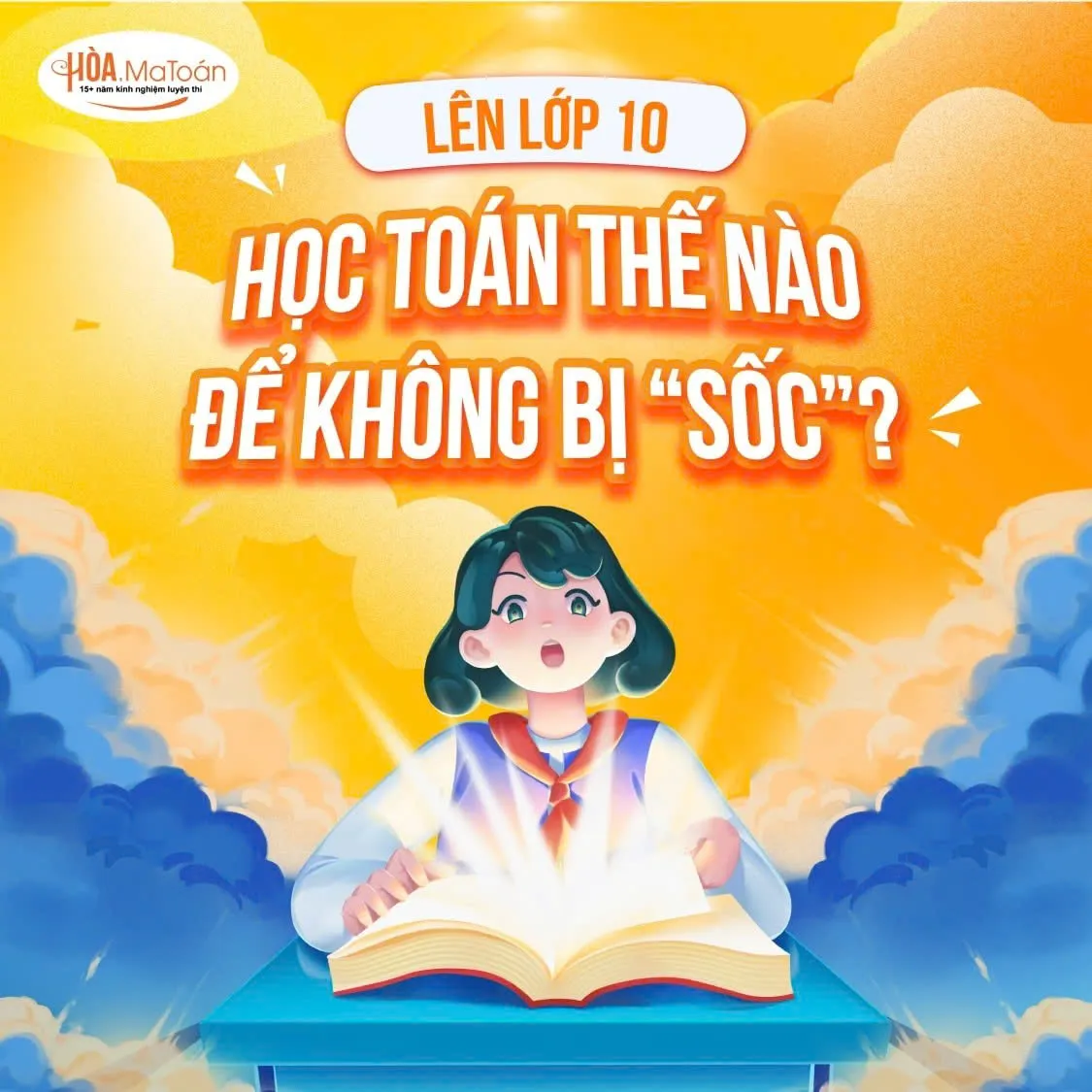 lên lớp 10 làm thế nào để học không bị sốc lên lớp 10 làm thế nào để học không bị sốc