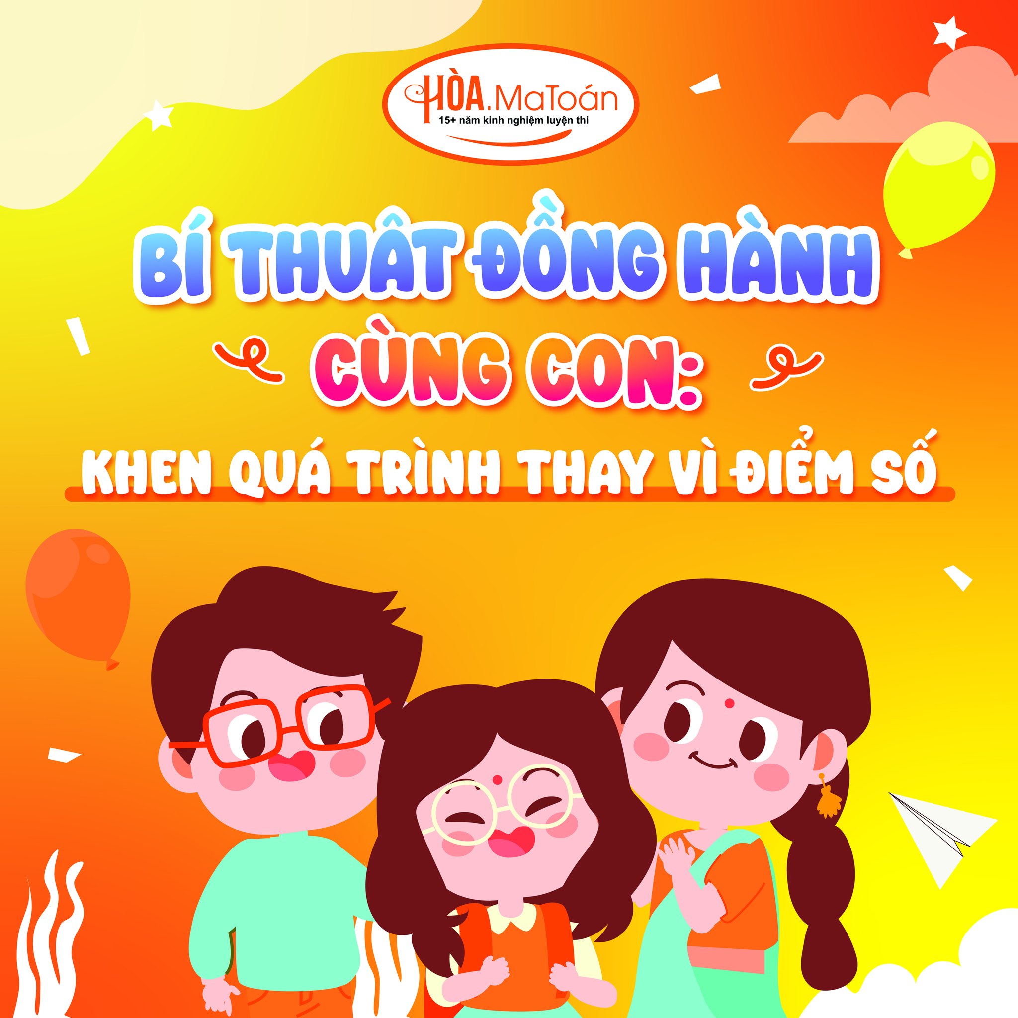 Có thể là hình ảnh về văn bản cho biết 'CHÒA HÒA.MaToán .MaToán 15- HHÒAMaToón +nam nhnu mnhingtimluy อ 山 BÍ THUẬT ĐỒNG HÀNH e CÙNG CON: لو KHEN QUÁ TRÌNH THAY vì ĐIỂM số ራይ'